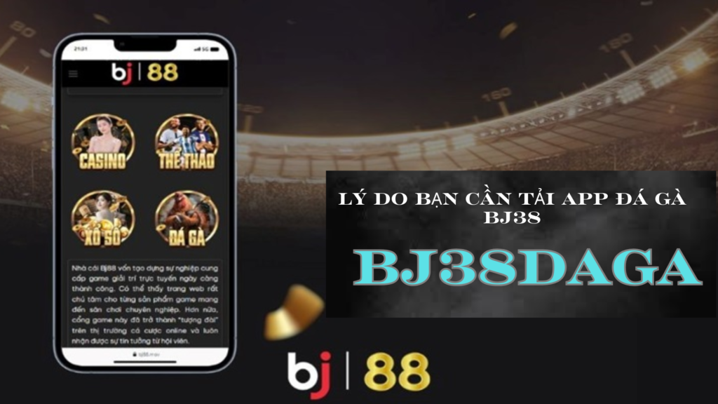 BJ38 Link Tải App Đá Gà Nhanh Nhất